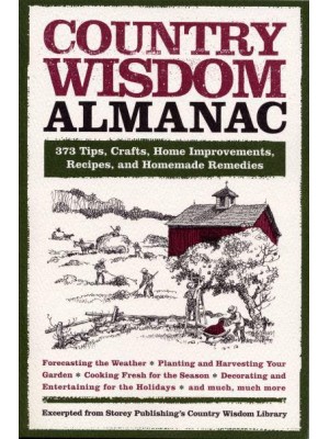Country Wisdom Almanac 373 Tips, Crafts, Home Improvements, Recipes and Homemade Remedies