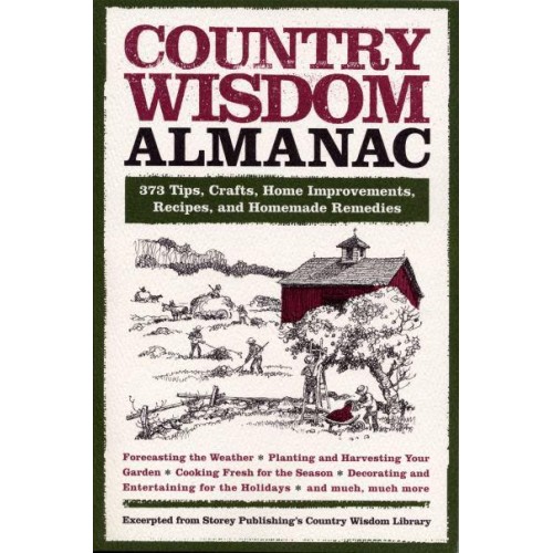 Country Wisdom Almanac 373 Tips, Crafts, Home Improvements, Recipes and Homemade Remedies