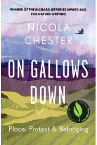 On Gallows Down Place, Protest and Belonging (Shortlisted for the James Copper Wainwright Prize 2022 for Nature Writing - Highly Commended)