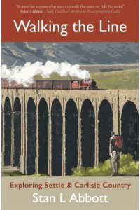 Walking the Line Exploring Settle & Carlisle Country