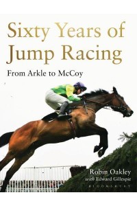 Sixty Years of Jump Racing From Arkle to McCoy