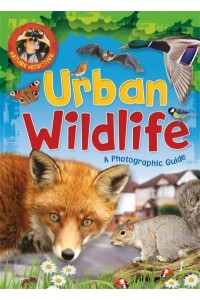 Urban Wildlife A Photographic Guide - Nature Detective