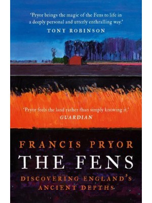 The Fens Discovering England's Ancient Depths