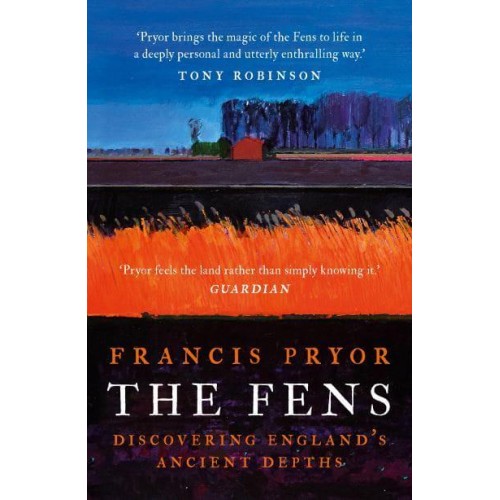 The Fens Discovering England's Ancient Depths