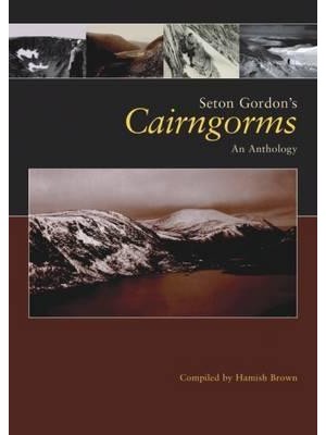 Seton Gordon's Cairngorms An Anthology