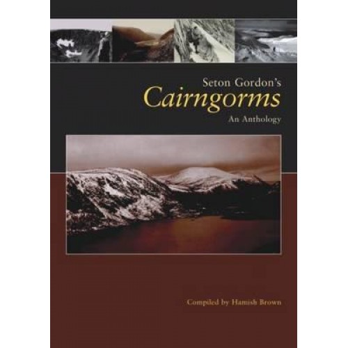 Seton Gordon's Cairngorms An Anthology