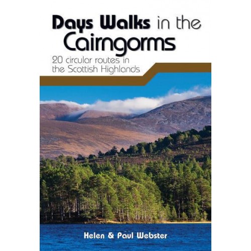 Day Walks in the Cairngorms 20 Circular Routes in the Scottish Highlands - Day Walks