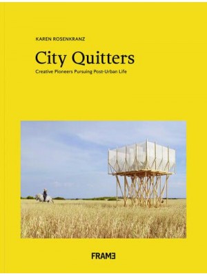 City Quitters: An Exploration of Post-Urban Life