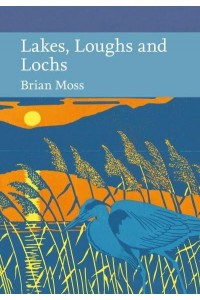 Lakes, Loughs and Lochs - Collins New Naturalist Library
