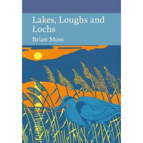 Lakes, Loughs and Lochs - Collins New Naturalist Library