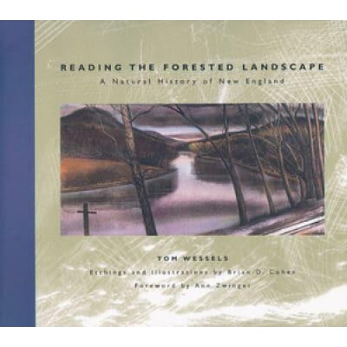 Reading the Forested Landscape A Natural History of New England