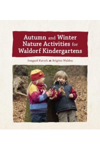 Autumn and Winter Nature Activities for Waldorf Kindergartens