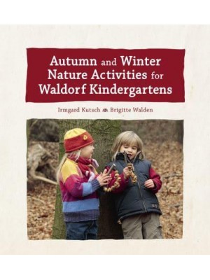 Autumn and Winter Nature Activities for Waldorf Kindergartens