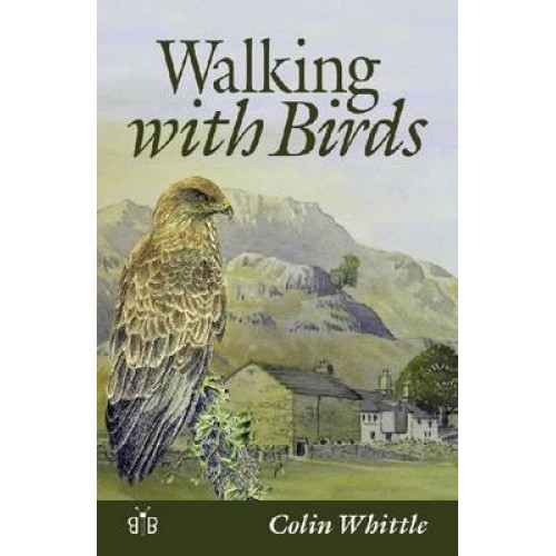 Walking With Birds An Exploration of Wildlife and Landscape of a Cumbrian Valley