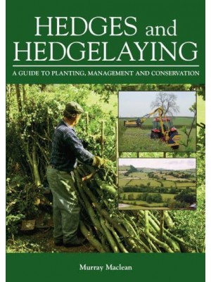 Hedges and Hedgelaying A Guide to Planting, Management and Conservation