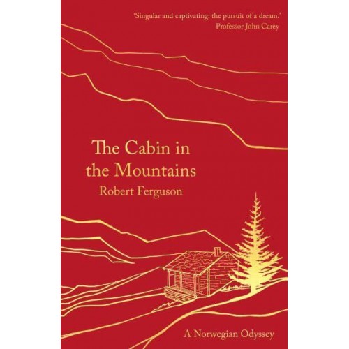 The Cabin in the Mountains A Norwegian Odyssey
