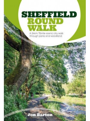 Sheffield Round Walk A 24Km/15mile Scenic City Walk Through Parks and Woodland