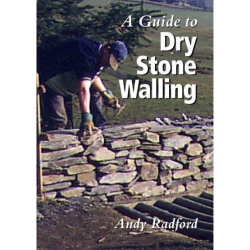 A Guide to Dry Stone Walling