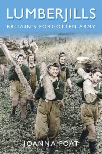 Lumberjills Britain's Forgotten Army