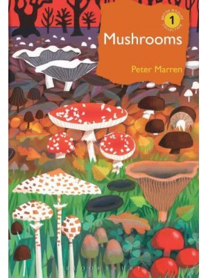 Mushrooms The Natural and Human World of British Fungi - British Wildlife Collection