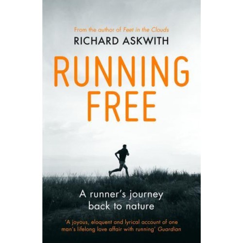 Running Free A Runner's Journey Back to Nature