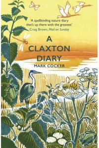 A Claxton Diary Further Field Notes from a Small Planet