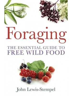 Foraging The Essential Guide to Free Wild Food
