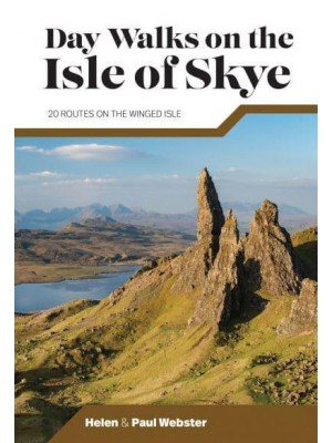 Day Walks on the Isle of Skye 20 Routes on the Winged Isle - Day Walks