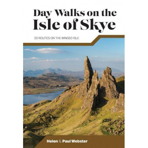 Day Walks on the Isle of Skye 20 Routes on the Winged Isle - Day Walks