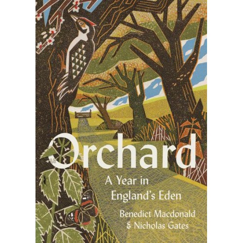 Orchard A Year in England's Eden