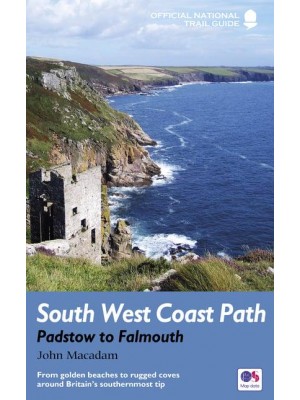South West Coast Path. Padstow to Falmouth - Official National Trail Guide