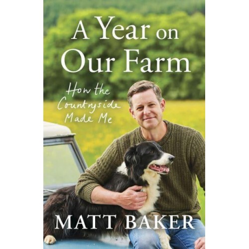 Year on Our Farm How the Countryside Made Me
