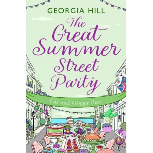 GIs and Ginger Beer - The Great Summer Street Party