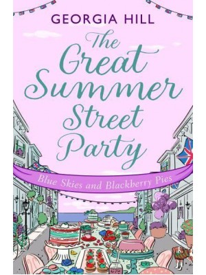 Blue Skies and Blackberry Pie - The Great Summer Street Party