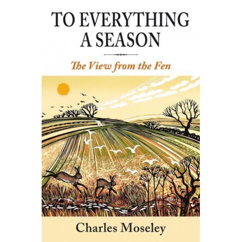 To Everything a Season A View from the Fen