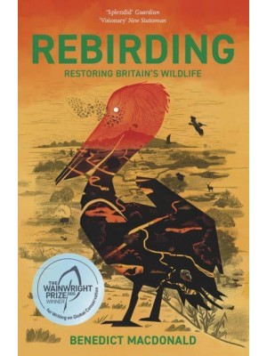 Rebirding Restoring Britain's Wildlife - Pelagic Monographs