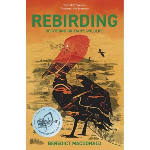 Rebirding Restoring Britain's Wildlife - Pelagic Monographs