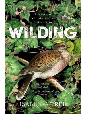 Wilding The Return of Nature to a British Farm