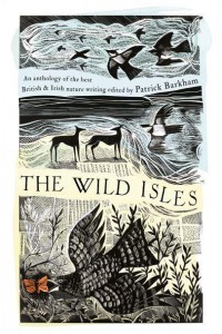 The Wild Isles An Anthology of the Best of British & Irish Nature Writing