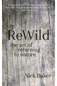 ReWild The Art of Returning to Nature
