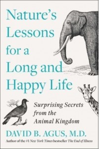 Nature's Lessons for a Long and Happy Life Surprising Secrets from the Animal Kingdom