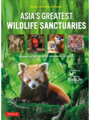 Asia's Greatest Wildlife Sanctuaries In Support of BirdLife International