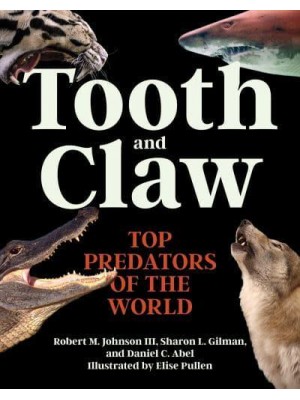 Tooth and Claw Top Predators of the World