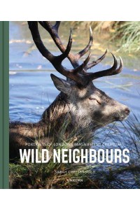 Wild Neighbours Portraits of London's Magnificent Creatures