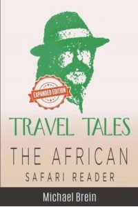 Travel Tales The African Safari Reader