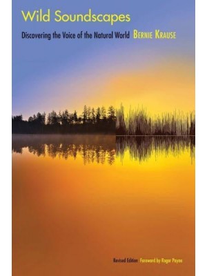 Wild Soundscapes Discovering the Voice of the Natural World