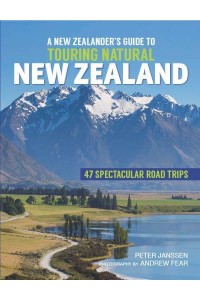 A New Zealander's Guide to Touring Natural New Zealand