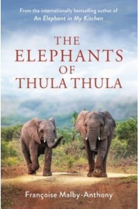 The Elephants of Thula Thula - Elephant Whisperer