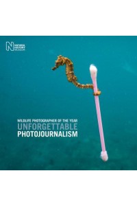 Wildlife Photographer of the Year Unforgettable Photojournalism - Wildlife Photographer of the Year