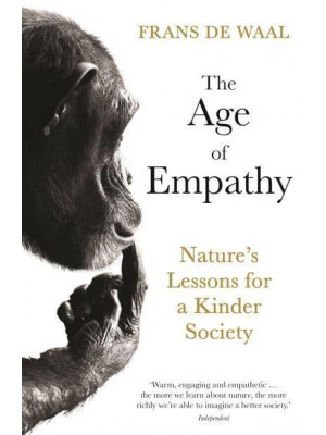 The Age of Empathy Nature's Lessons for a Kinder Society